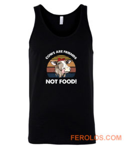 Cows Are Friends Not Food Tank Top