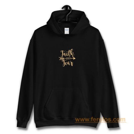 Faith Over Fear Hoodie