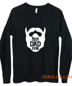 Fathers Day Dad Best Beared Dad Ever Long Sleeve