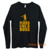 Floss Dance Floss Like A Boss Long Sleeve