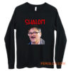 Friday Night Dinner Shalom Jim Long Sleeve