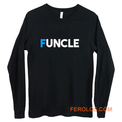 Fun Uncle Gift Idea Father Granddad Aunt Godfather Long Sleeve