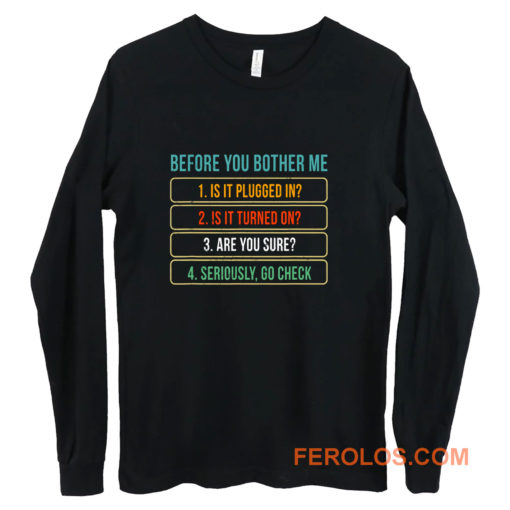 Funny Information Technology Tech Technical Support Long Sleeve