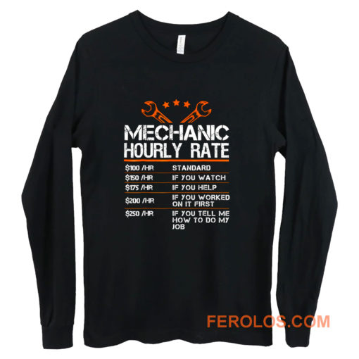 Funny Mechanic Hourly Rate Long Sleeve