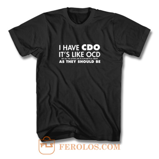 I Have Cdo T Shirt