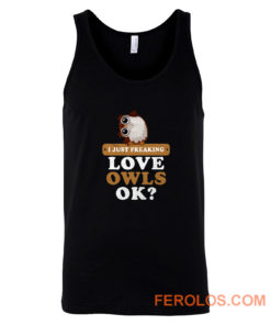 I Just Freaking Love Owls Tank Top