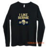 I Like Bernie 2020 Long Sleeve