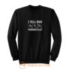 I Tell Dad Jokes Periodically Sweatshirt