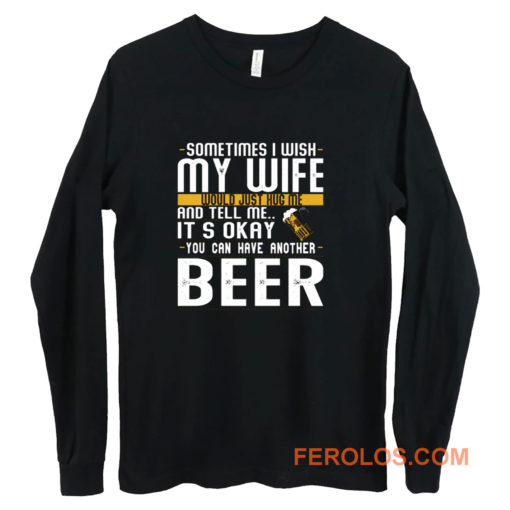 I Want A Beer Long Sleeve