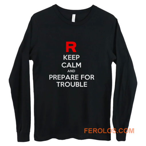 Keep Calm and Prepare For Trouble LADY FIT Pokemon Go Nintendo Long Sleeve