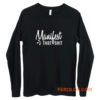 Manifest That Shit Manifestation Long Sleeve