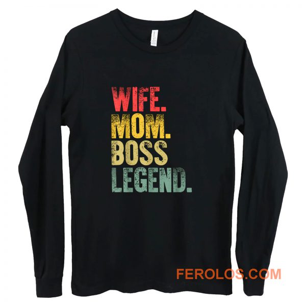 Mother Funny Wife Mom Boss Legend Long Sleeve