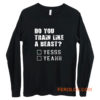 Motivational Quote For Men and Women Funny Gym Workout Long Sleeve