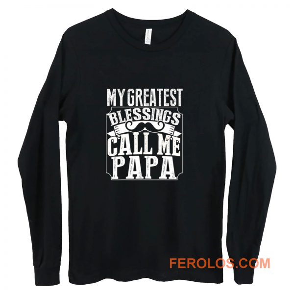 My Greatest Blessing Call Me Papa Long Sleeve