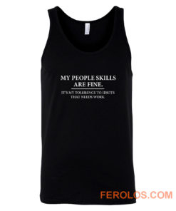 My People Skills Are Fine Intolerance To Idiots Tank Top