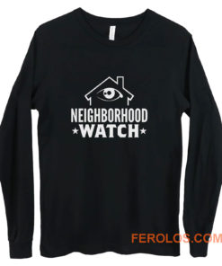 Neighborhood Watch Long Sleeve
