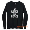No Justice No Peace Quote Long Sleeve