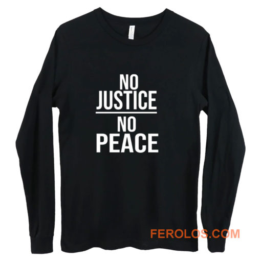 No Justice No Peace Quote Long Sleeve