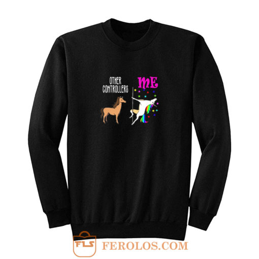 Other Controllers Me Unicorn Sweatshirt