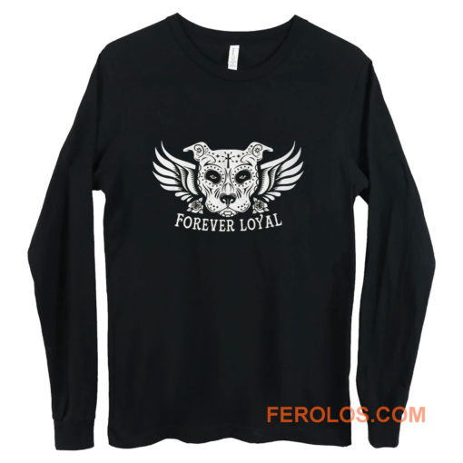 PIT BULL FOREVER LOYAL TEES Long Sleeve