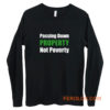 Passing Down Property Not Poverty Real Estate Investor Landlord Investing Best Long Sleeve