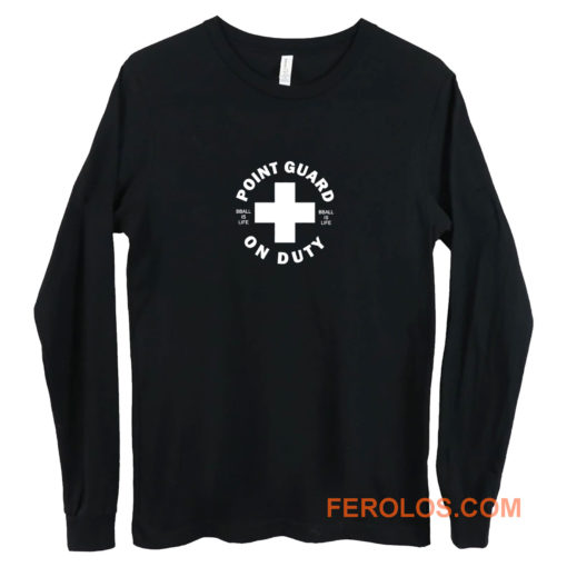 Point Guard On Duty Long Sleeve