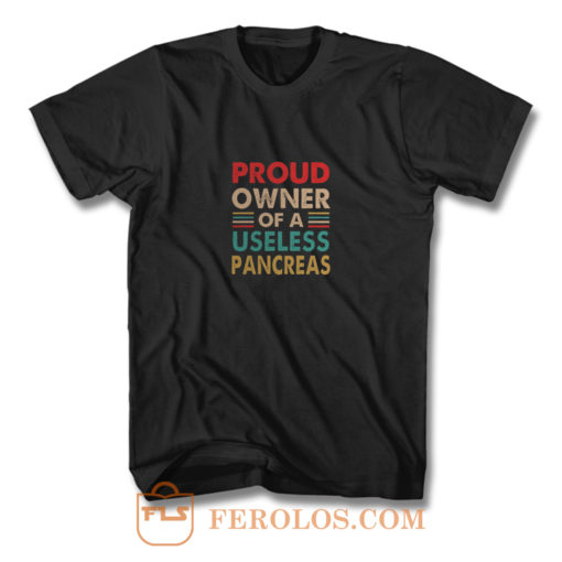 Proud Owner Of A Useless Pancreas Vintage Diabetes Awareness T Shirt