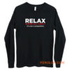 Relax Were All Crazy Long Sleeve