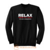 Relax Were All Crazy Sweatshirt