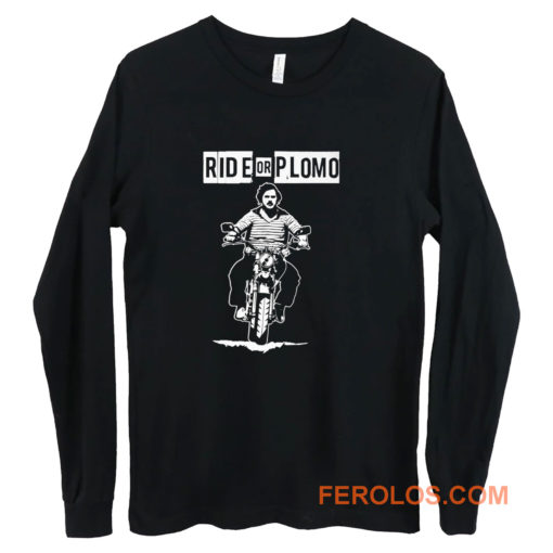 Ride or Plomo Long Sleeve