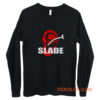 SLADE TILL DEAF DO US PART Long Sleeve