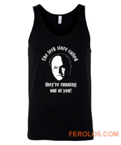 Seinfeld The Jerk Store Funny Seinfeld Quote from George Costanza Tank Top