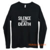 Silence Equals Death Long Sleeve