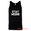 Stay Weird Aesthetic Tank Top