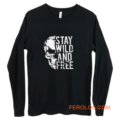 Stay Wild Free Skull Long Sleeve