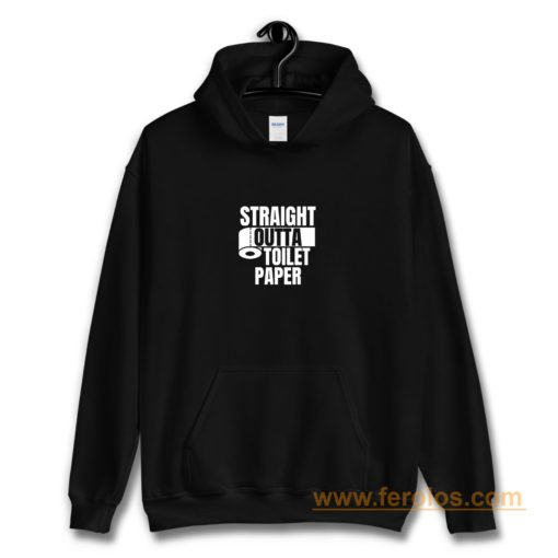 Straight Outta Toilet Paper Hoodie