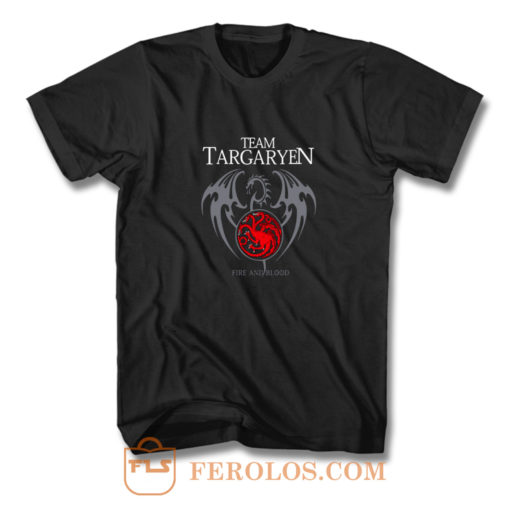 Team Targaryen Fire And Blood T Shirt