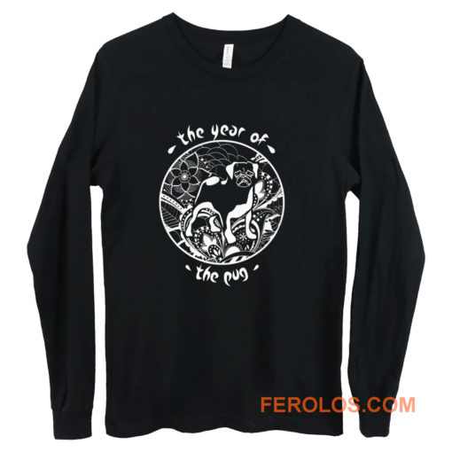 The Year of the Pug Long Sleeve