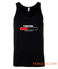 Thinking Patient Tank Top
