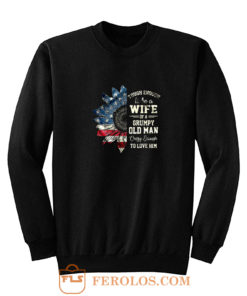 Tough Enough To Be A Wife Of A Grumpy Old Man Crazy Enough To Love Him Sweatshirt