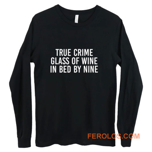 True Crime Wine Lovers Murderino True Crime Fan Introvert Wine Drinker True Crime Lover Long Sleeve