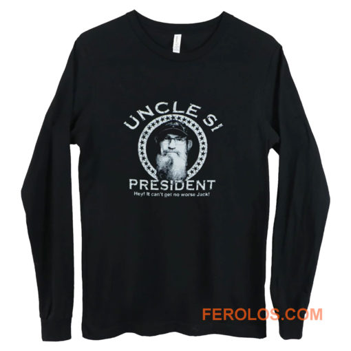 Uncle Si for President Duck Dynasty Long Sleeve