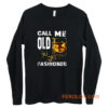 Vintage Call Me Old Fashioned Whiskey Long Sleeve