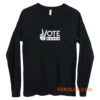 Vote 2020 Election Long Sleeve