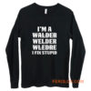 Welder Fix Stupid Proud Welder Long Sleeve