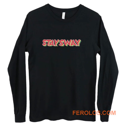 stay sway Long Sleeve