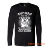 Any Man Can Be A Father Long Sleeve