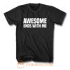 Awesome Ends With Me Sarcastic T Shirt