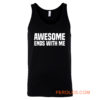 Awesome Ends With Me Sarcastic Tank Top
