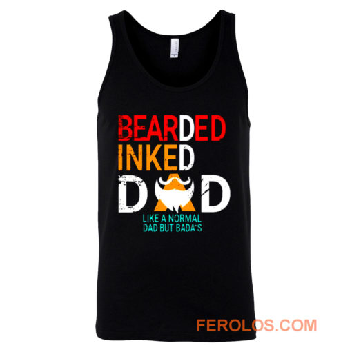 Bearded Inked Dad Like Normal Dad But Badas Tank Top